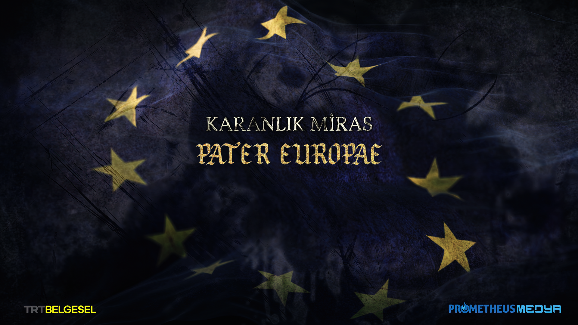 BÖLÜM-02 – PATER EUROPAE (AVRUPA’NIN BABASI)